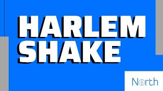 Harlem Shake: North Inc Style!