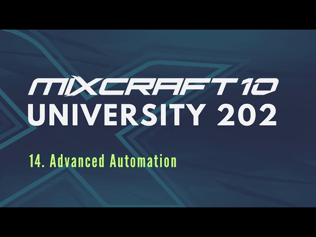 Mixcraft 10 University 202, Lesson 14 - Advanced Automation