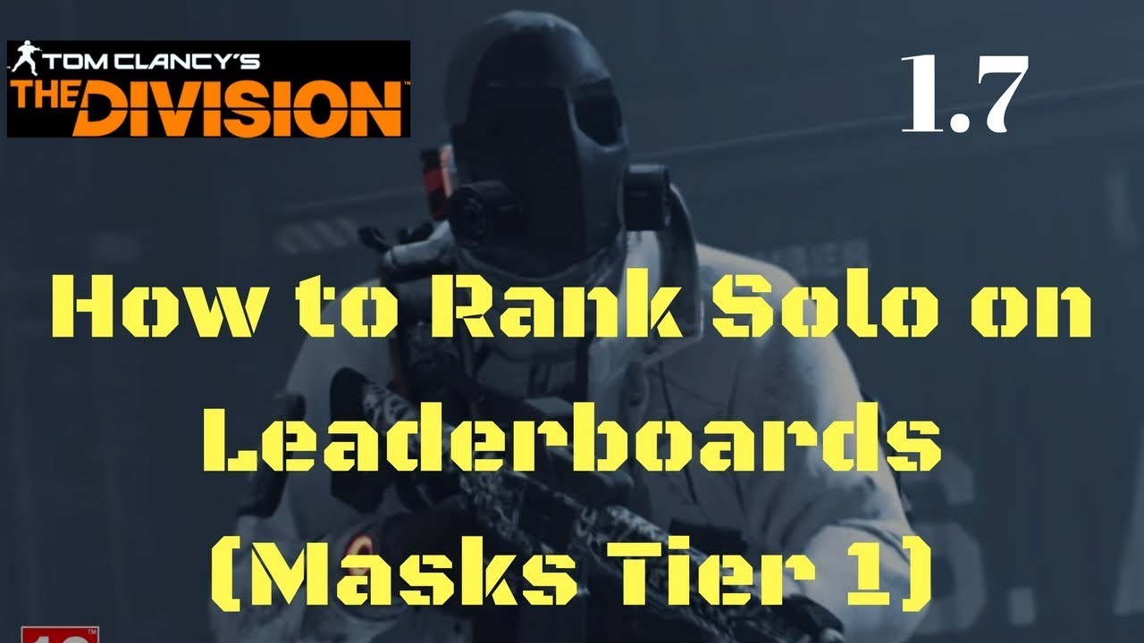The Division 1.7 How to Rank Solo on Leaderboards (Masks Tier 1)