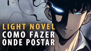 How to Write a LIGHT NOVEL HOW TO MAKE ONE AND WHERE TO POST IT