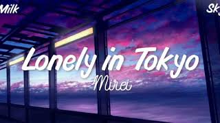 lonely in tokyo - Mirei. Lyrics (eng)