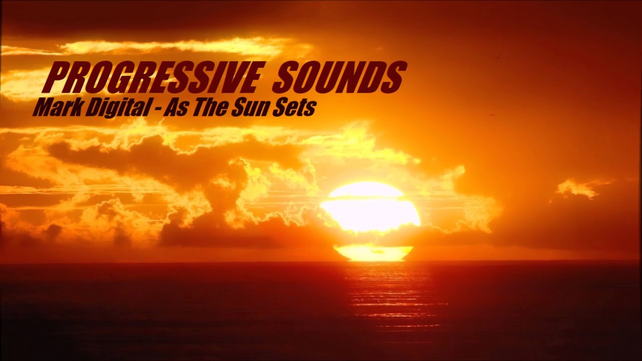 Mark Digital - As The Sun Sets