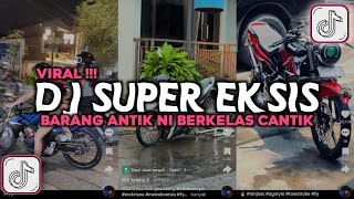DJ SUPER EKSIS BARANG ANTIK NI BERKELAS CANTIK CANTIK VIRAL TIKTOK 2026