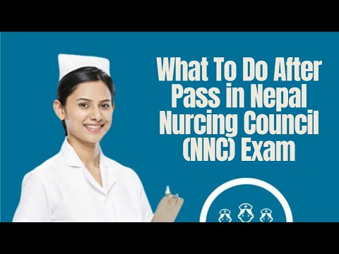 Nepal Nursing Council (NNC) exam मा पास भएपछि को प्रक्रिया