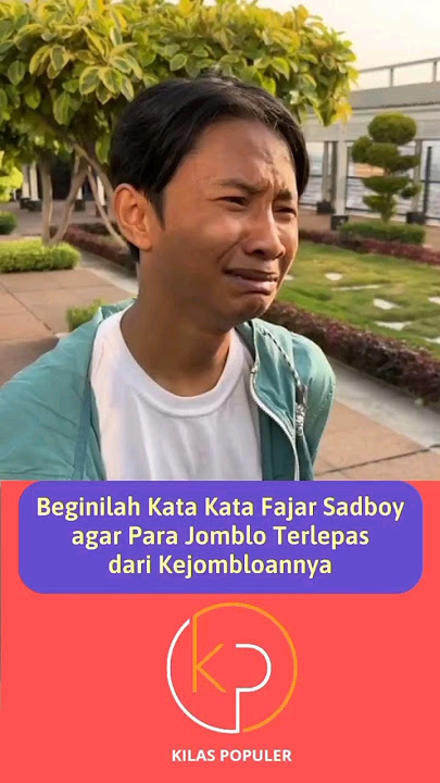 Kata Kata Ampuh dari Fajar Sadboy buat Para Jomblo agar Terbebas dari Kwjomnloaannya