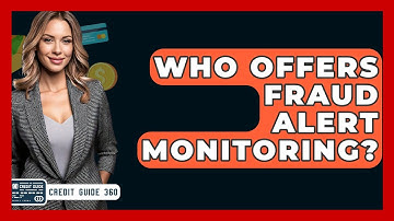 Who Offers Fraud Alert Monitoring? - CreditGuide360.com