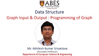 Programming of Graph - Input and Output | Data Structure | ABES Engineering College, Ghaziabad