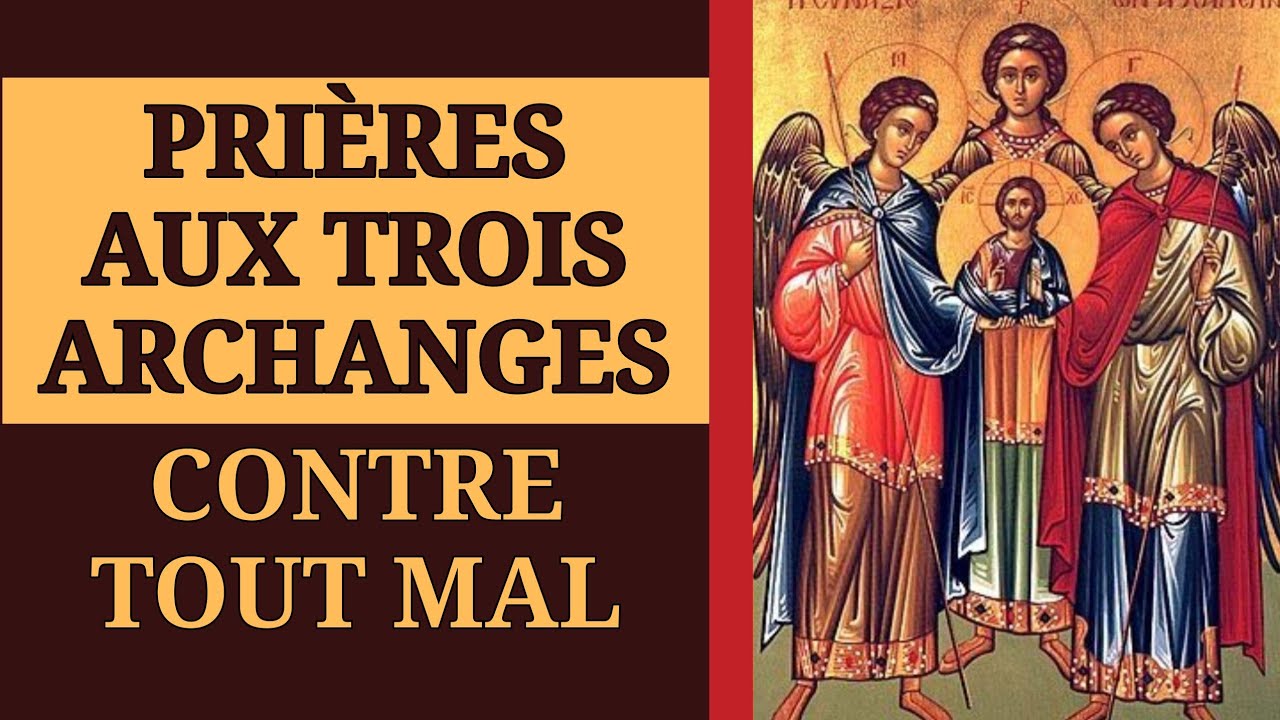 ️ PRIÈRES aux ARCHANGES SAINT MICHEL, SAINT GABRIEL et SAINT RAPHAËL ️ YouTube