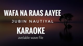 Wafa Na Raas Aayee | Jubin Nautiyal | Karaoke With Lyrics