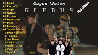 GUYON WATON FULL ALBUM TERBARU 2022 - KLEBUS (WES DALANE DADI PELARIAN)