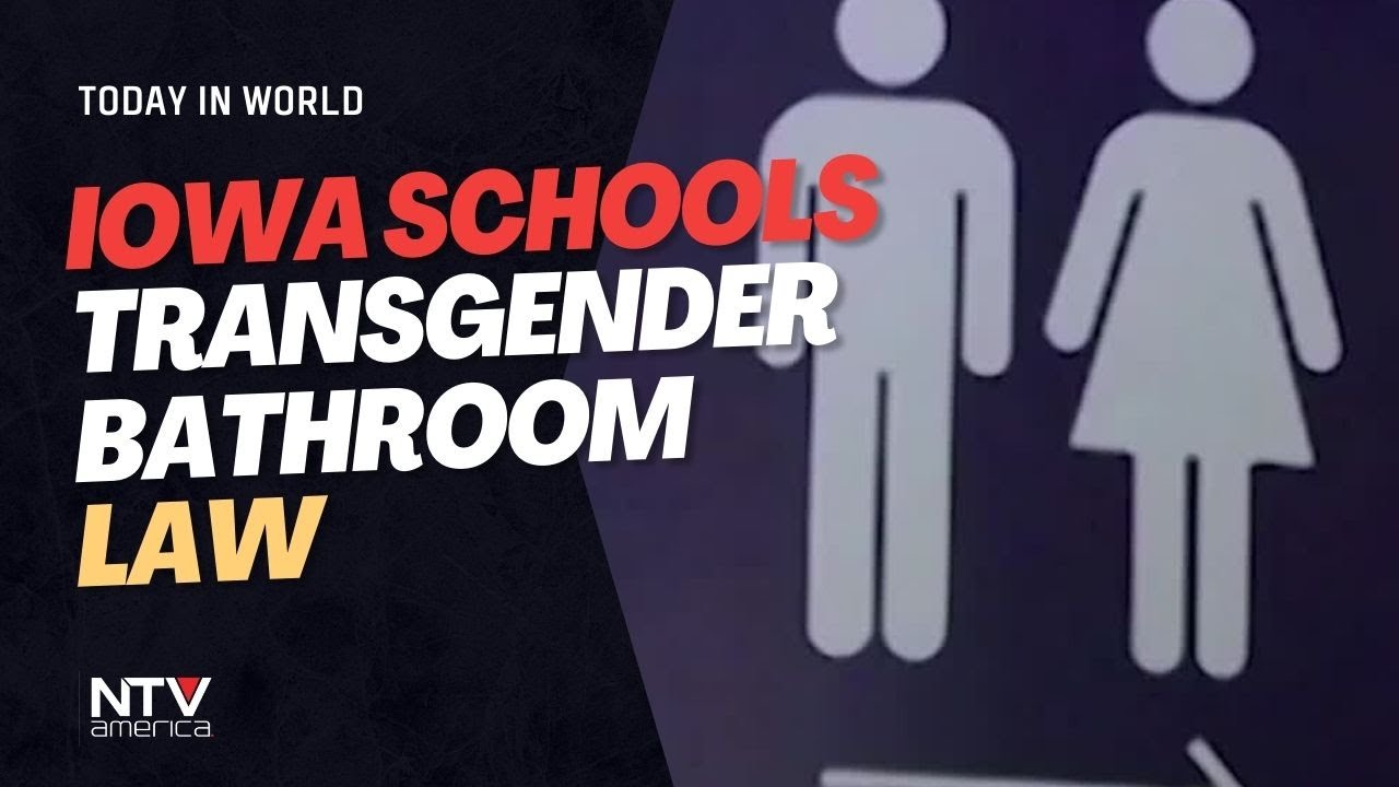 Iowa schools are scrambling to comply with new transgender bathroom law ...