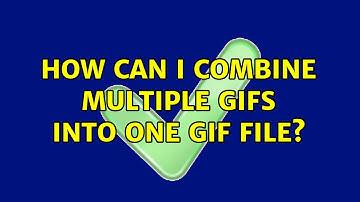 How can I combine multiple GIFs into one GIF file? (4 Solutions!!)