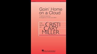 Goin' Home on a Cloud (SSA Choir)  Arranged by Cristi Cary Miller