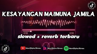 Remix Terbaru 2023 || KESAYANGAN MAIMUNA JAMILA ( Slowed   Reverb ) || MamujuMusicProduction