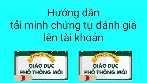 Hướng dẫn tải minh chứng tự đánh giá lên TEMIS