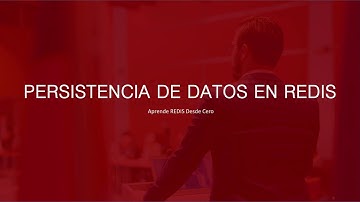 Curso REDIS: 0201 - Persistencia de datos en REDIS