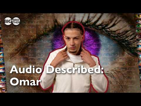 Audio Described: Omar | Big Brother UK 2026