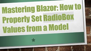 Famous Mastering Blazor: How to Properly Set RadioBox Values from a Model Net Worth