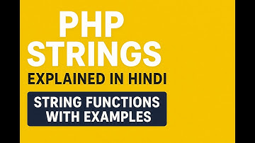 PHP Strings Explained in Hindi | PHP String Functions with Examples | PHP Tutorial