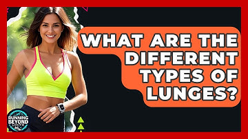 What Are The Different Types Of Lunges? - Running Beyond Limits