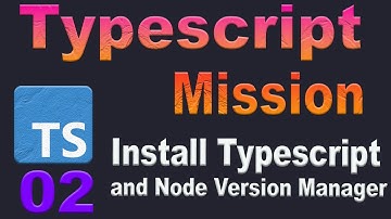 Install Typescript and Node Version Manager ||সহজ বাংলায় Typescript শিখি #2