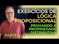 Exercícios Provas de Propriedades Distributivas  - Lógica Matemática - Parte 4 - EP 18