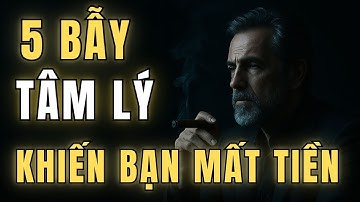 GIẢI MÃ 5 BẪY TÂM LÝ KHIẾN TRADER GIỎI CŨNG MẤT TIỀN | TÂM SỰ TRADING