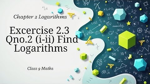 Exercise 2.3 Q2 (i & ii) | Find the Logarithm of a Number #class9maths #easymath #scientificnotation