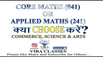 CORE MATHS, APPLIED MATHS, COMMERCE, SCIENCE, ARTS, क्या CHOOSE करे, NEW CHANGE, OPTION, NCERT, CBSE