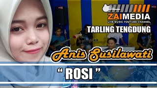 ' ROSI ' Tarling Tengdung Zaimedia Live Music (Cover) By Anis Susilawati