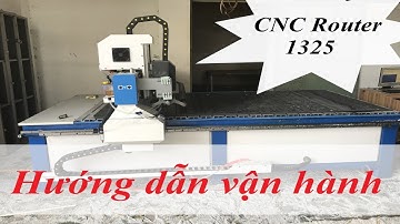 Vận hành máy CNC Router 1325 - CNC cắt Quảng cáo | CNC Song Phương