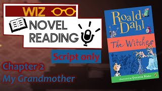 Wiz Novel Reading - Roald Dahl: The Witches, chapter 2 My Grandmother