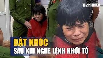 Vụ "mẹ giết con" ở Quảng Nam: Bị can bật khóc sau khi nghe lệnh khởi tố