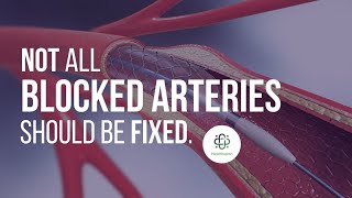 Not All Blocked Heart Arteries Should Be Fixed. Here’s Why? HealthspanMD