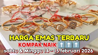 GOLD PRICE SATURDAY SUNDAY 14-15 FEBRUARY 2026 ✓ GOLD JEWELRY ✓ ANTAM ✓ UBS ✓ GALLERY 24 ✓ CUKIM