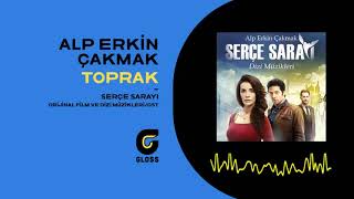 Alp Erkin Çakmak - Toprak (Serçe Sarayı Orijinal Dizi Müzikleri - OST)