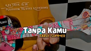 TANPA KAMU - EARLY SUMMER Cover Kentrung senar 3