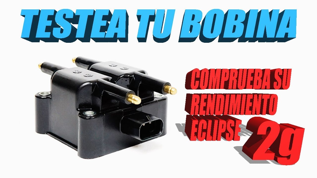 BOBINA DE ENCENDIDO l COMPROBACIÓN l eclipse 2g
