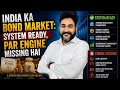 India ka Bond Market: System Ready, Par Engine Missing Hai