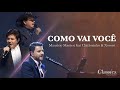 Mauricio Manieri feat Chitãozinho & Xororó - Como Vai Você ( DVD Classics Ao Vivo )