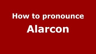 How to pronounce Alarcon (Spanish/Argentina) - PronounceNames.com