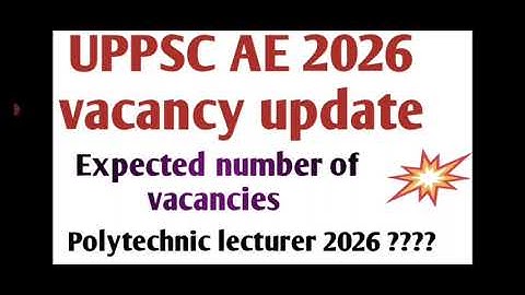 uppsc ae 2026 new vacancy expected data|| uppsc polytechnic lecturer 2026 vacancy||uppcs #uppscae