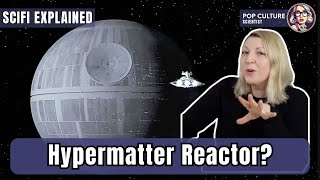 How the Death Star Actually Works (Hypermatter Explained) | SciFi Science