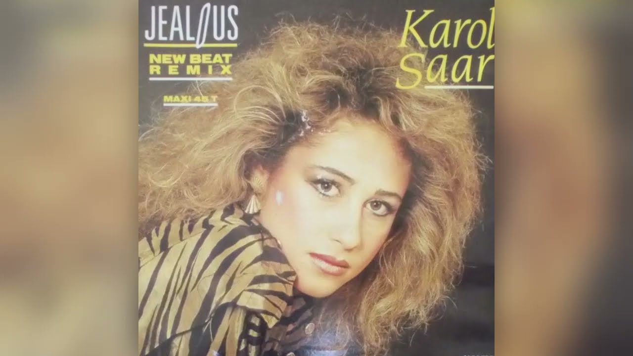 Karol Saar - Jealous (Version Radio) 1989