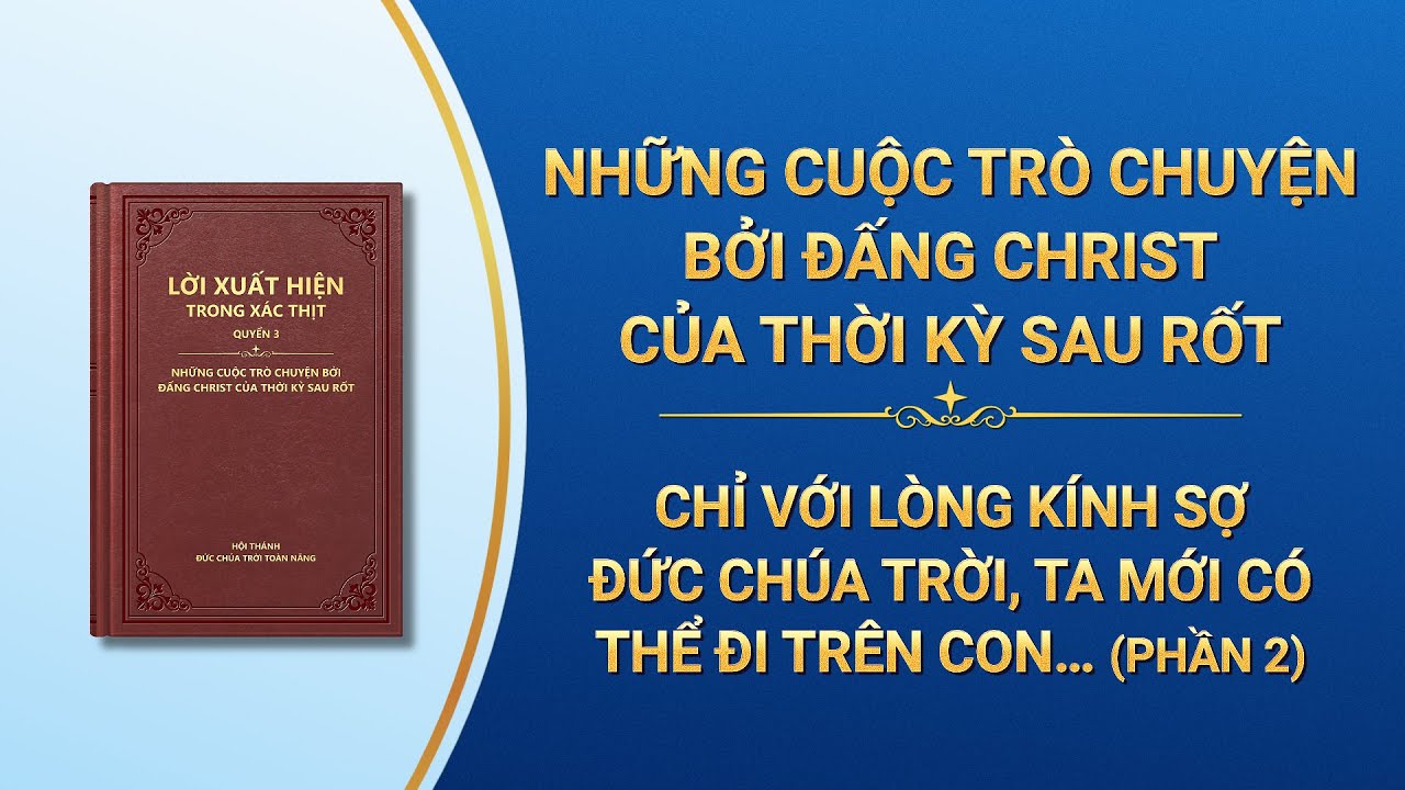 Chỉ với lòng kính sợ Đức Chúa Trời, ta mới có thể đi trên con đường của sự cứu rỗi (Phần 2)