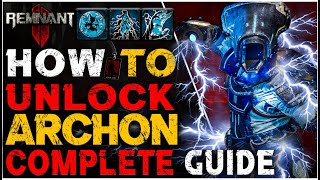 Remnant 2 How To Unlock Archon Archetype Complete Guide For All Required Items 