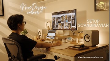 GÓC LÀM VIỆC NICE DESIGN - SETUP SCANDINAVIAN #tuantungsetupcongnghe #themediatory #nicedesign