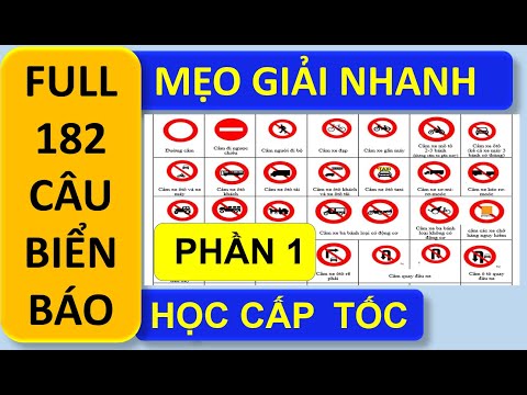 Mẹo giải Full toàn bộ 182 câu hỏi biển báo phần 1 - Mẹo giải nhanh 600 câu hỏi thi B2 C