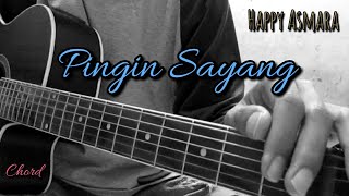 Happy Asmara - Pingin Sayang (Kunci Gitar)By Tokey tky