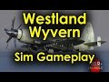 Westland Wyvern - 4 Kills - War Thunder SIM GAMEPLAY [ENGLISH][HD][60FPS]